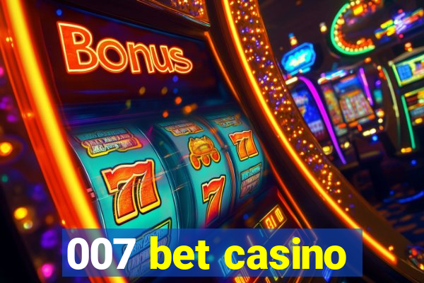 007 bet casino